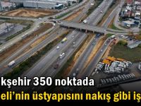 Büyükşehir 350 noktada Kocaeli’nin üstyapısını nakış gibi işliyor