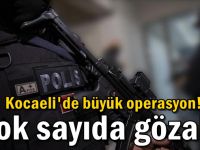 Kocaeli'de büyük operasyon! Çok sayıda gözaltı