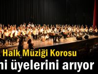 Türk Halk Müziği Korosu yeni üyelerini arıyor