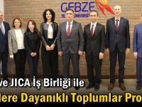 GTÜ ve JICA İş Birliği ile Afetlere Dayanıklı Toplumlar Projesi