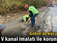 Gebze’de köy yolları V kanal imalatı ile korunuyor