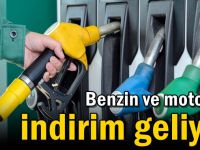 Benzin ve motorine indirim geliyor