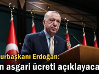 Cumhurbaşkanı Erdoğan: Yarın asgari ücreti açıklayacağız