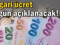 Asgari ücret bugün açıklanacak!