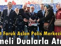 Şehit Faruk Aslan Polis Merkezi’nin temeli dualarla atıldı