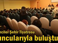 Öğrenciler Şehir Tiyatrosu oyuncularıyla buluştu