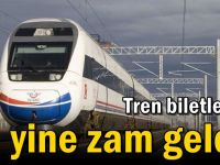 Tren biletlerine yine zam geldi!