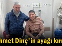 Mehmet Dinç'in ayağı kırıldı!