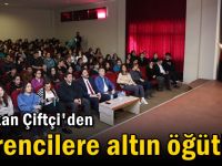 Başkan Çiftçi'den öğrencilere altın öğütler