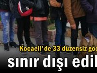 Kocaeli'de 33 düzensiz göçmen sınır dışı edildi