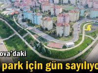 Çayırova’daki dev park için gün sayılıyor