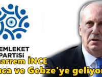 Muharrem İnce, Darıca ve Gebze’ye geliyor