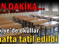 Türkiye’de okullar 1 hafta tatil edildi
