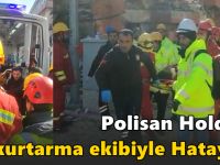 Polisan Holding kurtarma ekibiyle Hatay’da