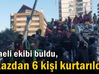 Kocaeli ekibi buldu, enkazdan 6 kişi kurtarıldı!