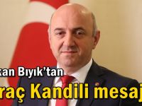 Başkan Bıyık’tan Miraç Kandili mesajı