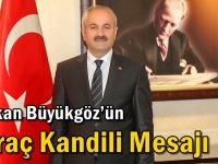 Başkan Büyükgöz’ün Miraç Kandili Mesajı