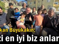 Başkan Büyükakın; Sizi en iyi biz anlarız