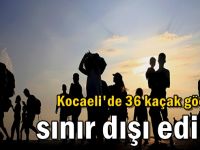 Kocaeli'de 36 kaçak göçmen sınır dışı edildi