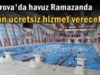 Havuz Ramazanda 4 gün ücretsiz hizmet verecek