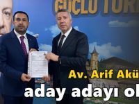 Av. Arif Aküzüm, AK Parti’den aday adayı oldu