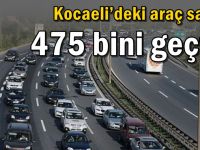 Kocaeli’deki araç sayısı 475 bini geçti!