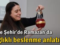 Anne Şehir’de Ramazan’da sağlıklı beslenme anlatıldı