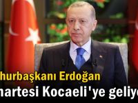 Cumhurbaşkanı Erdoğan Cumartesi Kocaeli'ye geliyor