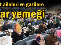 Şehit aileleri ve gazilere iftar yemeği