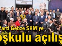 AK Parti Gebze SKM’ye coşkulu açılış