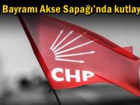 CHP, Bayramı Akse Sapağı’nda kutlayacak