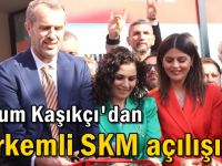 Yudum Kaşıkçı'dan görkemli SKM açılışı