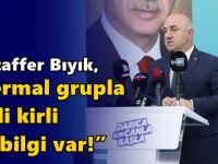 Muzaffer Bıyık, “Termal grupla ilgili kirli bir bilgi var!”