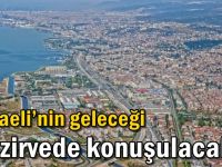 Kocaeli’nin geleceği bu zirvede konuşulacak