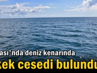 Deniz kenarında erkek cesedi bulundu!