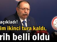 YSK açıkladı! Seçim ikinci tura kaldı, tarih belli oldu