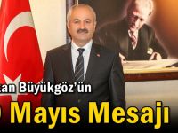 Başkan Büyükgöz’ün  19 Mayıs Mesajı