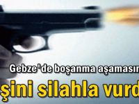 Boşanma aşamasındaki eşini silahla vurdu!