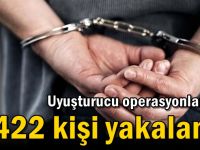 Uyuşturucu operasyonlarında 422 kişi yakalandı