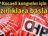 CHP Kocaeli kongreler için hazırlıklara başladı