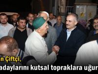 Çiftçi, hacı adayların kutsal topraklara uğurladı