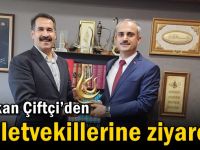 Başkan Çiftçi’den milletvekillerine ziyaret