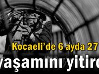 Kocaeli’de 6 ayda 27 işçi yaşamını yitirdi!