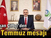 Başkan Çiftçi'den 15 Temmuz mesajı