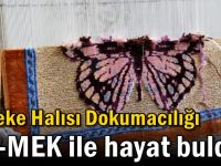 Hereke Halısı Dokumacılığı KO-MEK ile hayat buldu