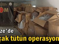 Gebze'de kaçak tütün operasyonu!