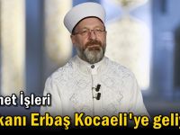 Diyanet İşleri Başkanı Erbaş Kocaeli'ye geliyor