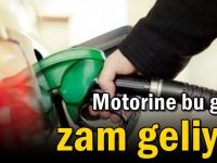 Motorine bu gece zam geliyor