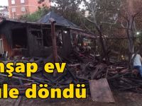 Ahşap ev çıkan yangında küle döndü