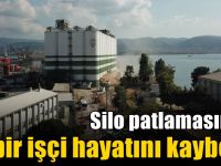 Silo patlamasında bir işçi hayatını kaybetti